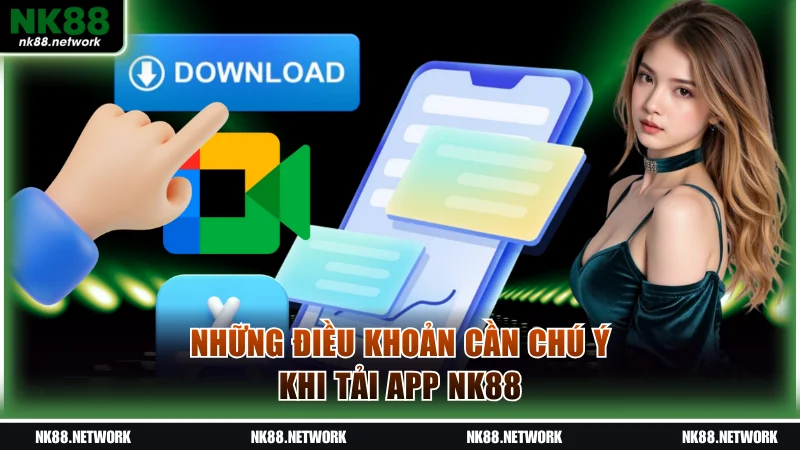Tải App NK88 Tương Thích Với 2 Hệ Điều Hành Nhanh Chóng 3 Cập nhật những chú ý để tải xuống thành công