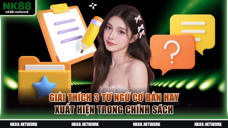 Giải thích 3 từ ngữ cơ bản hay xuất hiện trong chính sách