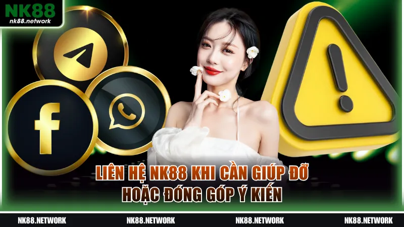 Người chơi liên hệ NK88 khi cần giúp đỡ hoặc đóng góp ý kiến