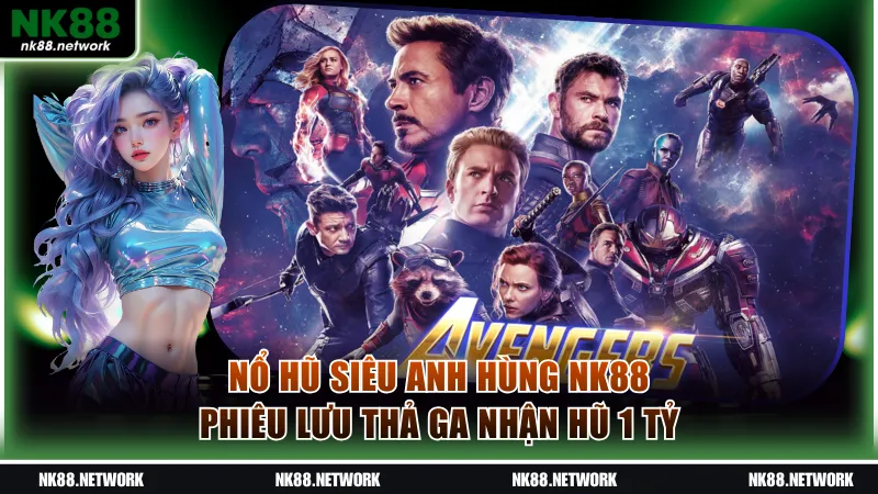 Nổ Hũ Siêu Anh Hùng