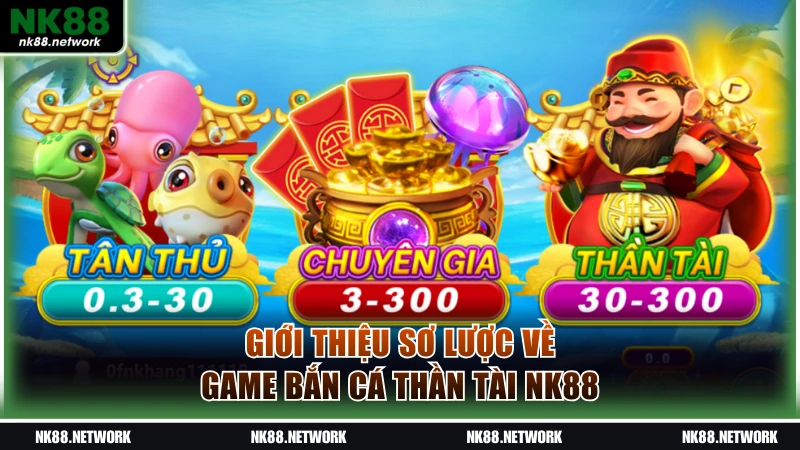 Bắn Cá Thần Tài NK88 Săn Ngư Cuốn Hút Thưởng Lớn X1000 2 Sơ lược về trò bắn cá Thần Tài NK88