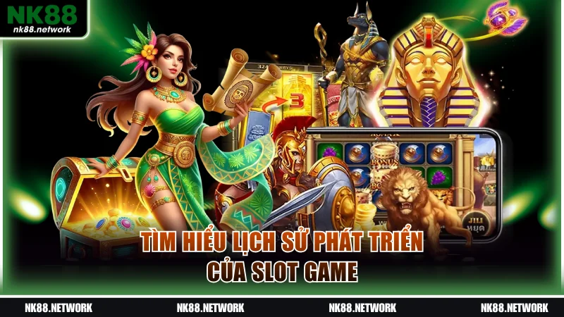 Tìm hiểu lịch sử phát triển của slot game