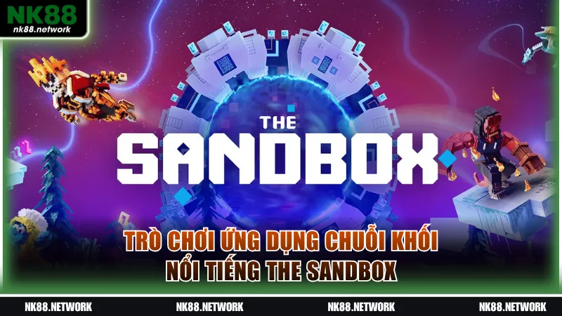 Trò chơi ứng dụng chuỗi khối nổi tiếng The Sandbox